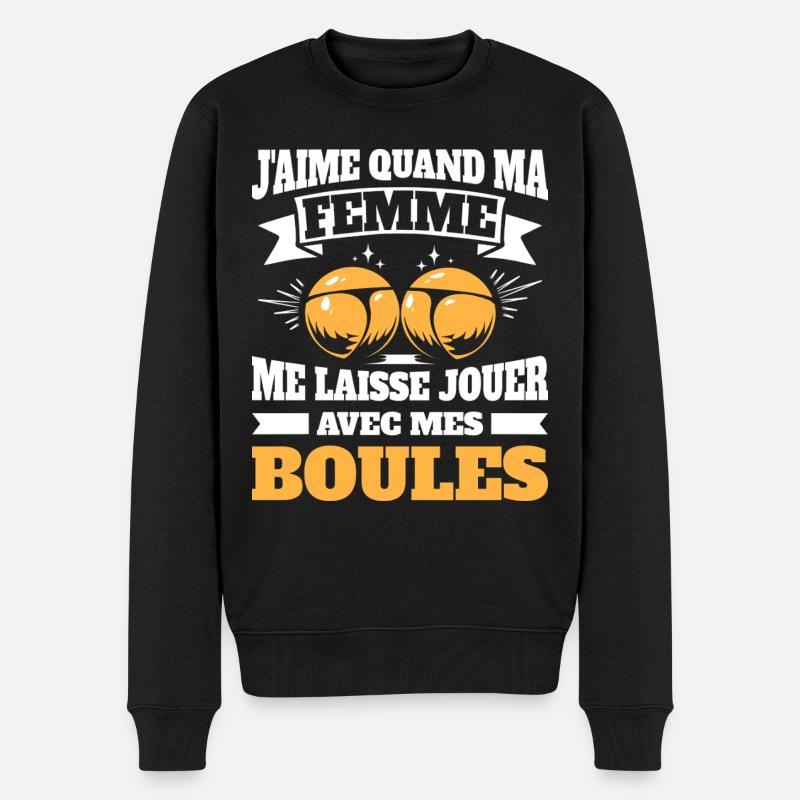Humour Pétanque Jouer Boules Pétanque - Pull Premium bio Homme - noir