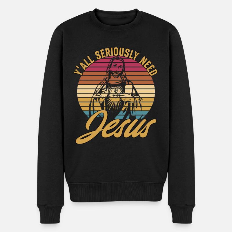 Y'all Seriously Need Jesus - Männer Premium Bio Pullover - Schwarz