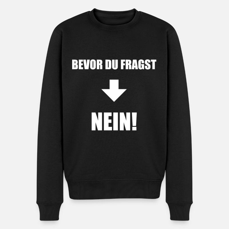 Bevor du fragst nein - Männer Premium Bio Pullover - Schwarz