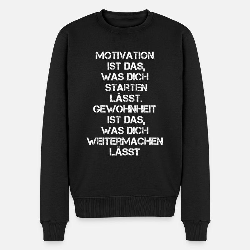 Motivation & Gewohnheit Motivations Zitat - Männer Premium Bio Pullover - Schwarz