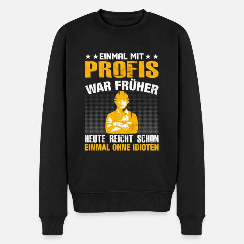 Einmal mit Profis war früher Baustelle Bauarbeiter - Männer Premium Bio Pullover - Schwarz