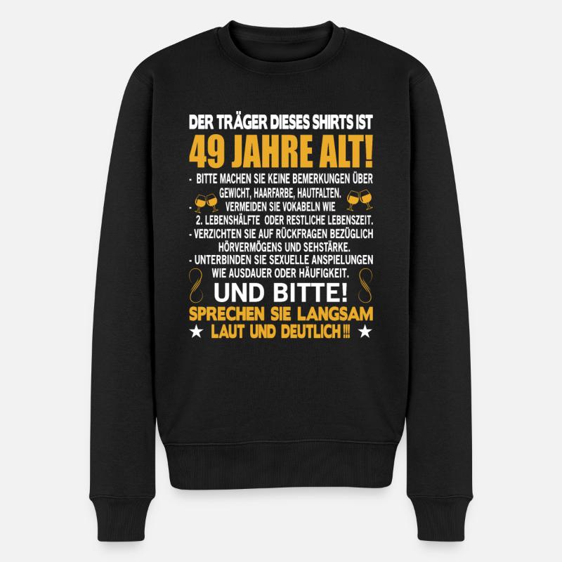 Der Träger dieses Shirts ist 49 Jahre alt 49. - Männer Premium Bio Pullover - Schwarz