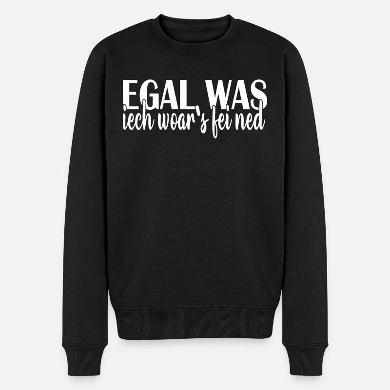 Egal was iech waors fei ned - Männer Premium Bio Pullover - Schwarz