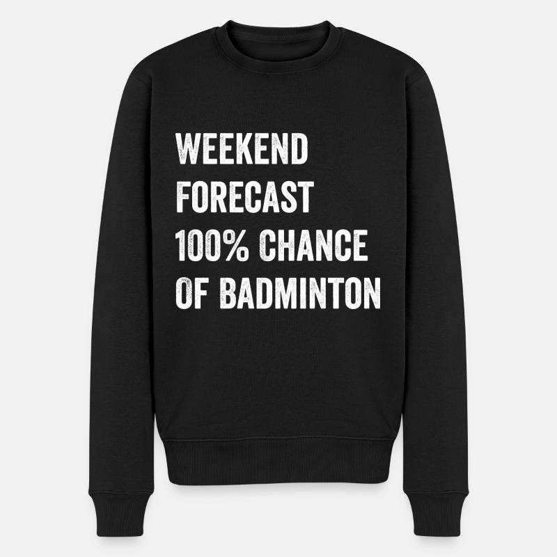 Wochenendvorhersage Lustiger Badminton-Liebhaber - Männer Premium Bio Pullover - Schwarz