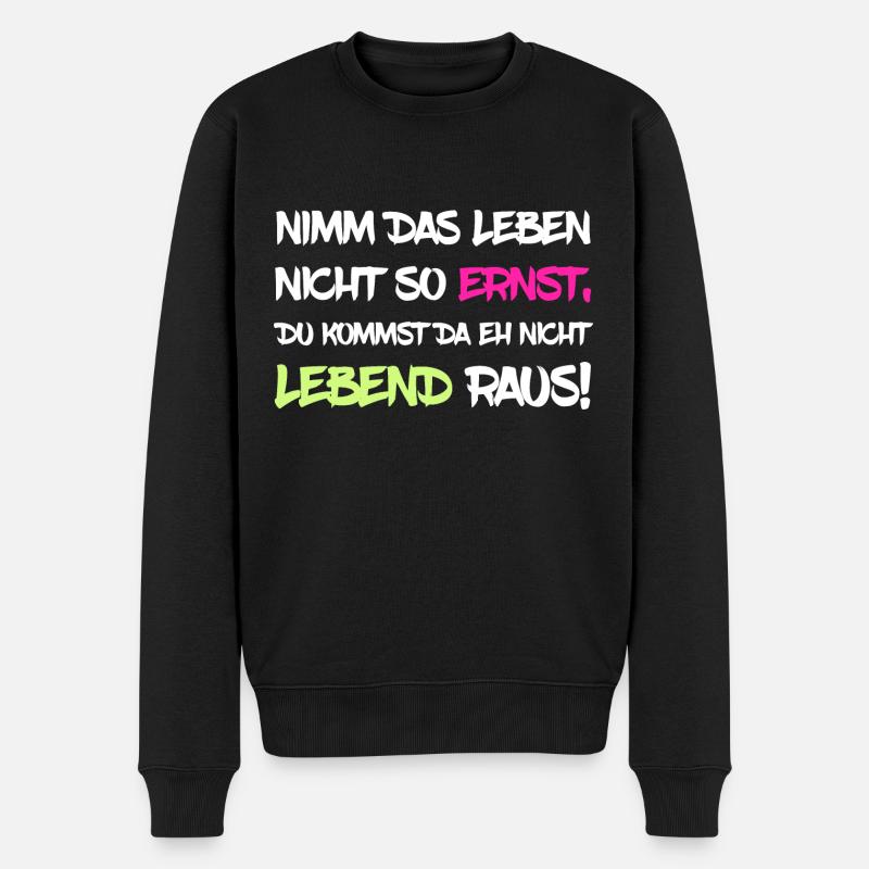 Nimm das Leben nicht so ernst - Männer Premium Bio Pullover - Schwarz