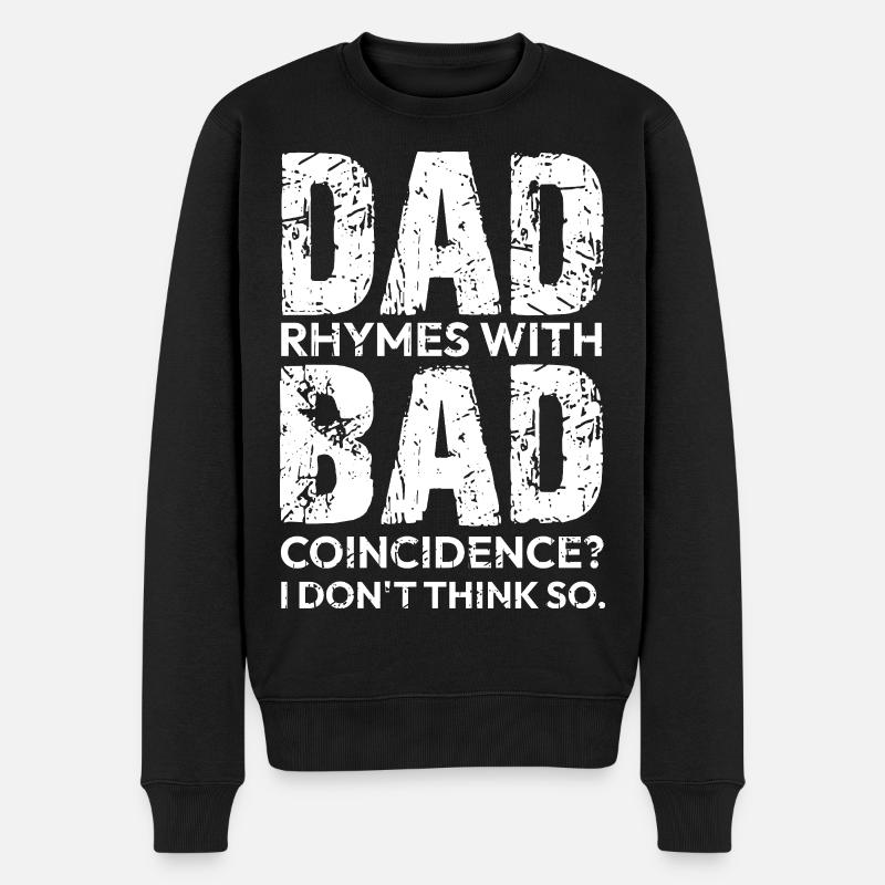 Bad Dad Vatertagsgeschenk Vater Papa - Männer Premium Bio Pullover - Schwarz