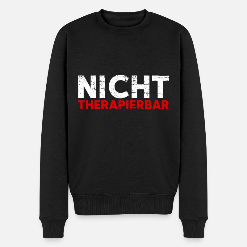 Nicht Therapierbar Lustiger Sarkastischer Spruch - Männer Premium Bio Pullover - Schwarz