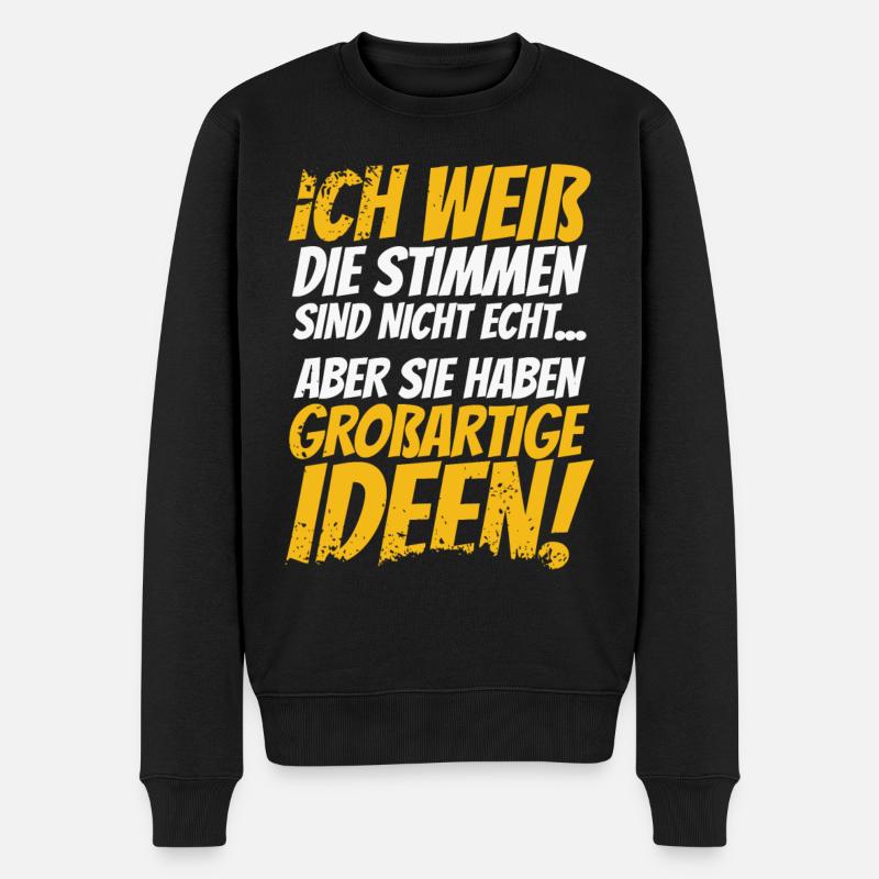ICH WEIß DIE STIMMEN SIND NICHT ECHT - Männer Premium Bio Pullover - Schwarz