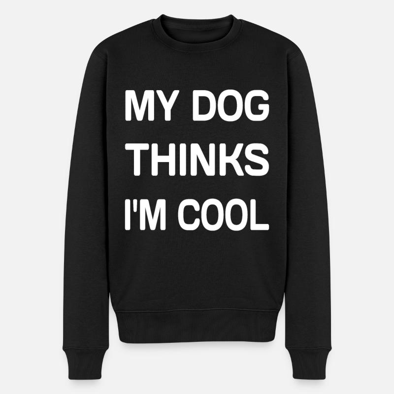 My Dog Thinks I'm Cool - Männer Premium Bio Pullover - Schwarz