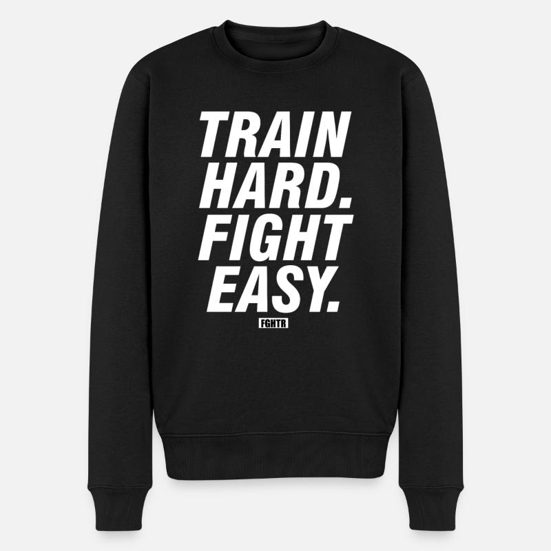 Train Hard, Fight Easy - Männer Premium Bio Pullover - Schwarz