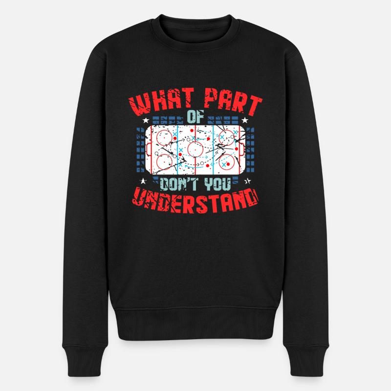 What Part Of Dont You Understand Ice Hockey Coach - Männer Premium Bio Pullover - Schwarz