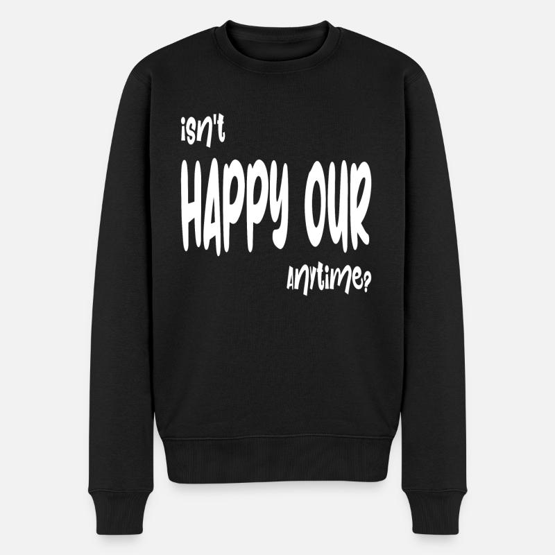 Isn't Happy Our anytime ? - Männer Premium Bio Pullover - Schwarz