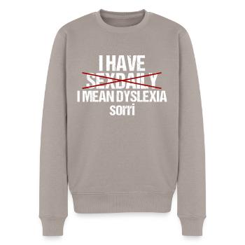 Dyslexia Dyslexie Humor Sarkasmus Sex Spruch - Männer Premium Bio Pullover - Taupe - Vorne - Nico (187cm)