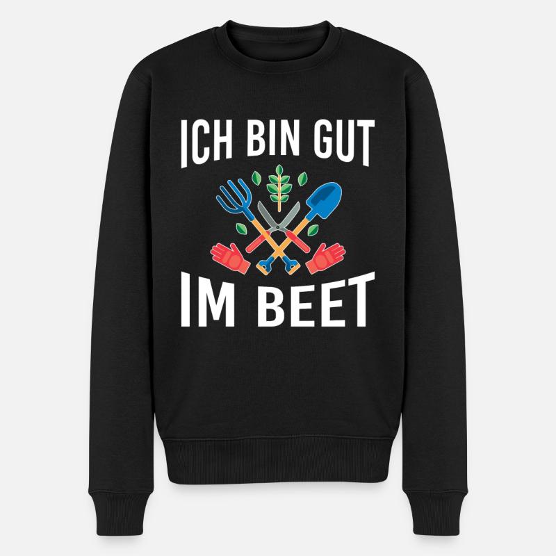 Ich bin gut im Beet lustige Gärtner Gartenarbeit - Männer Premium Bio Pullover - Schwarz