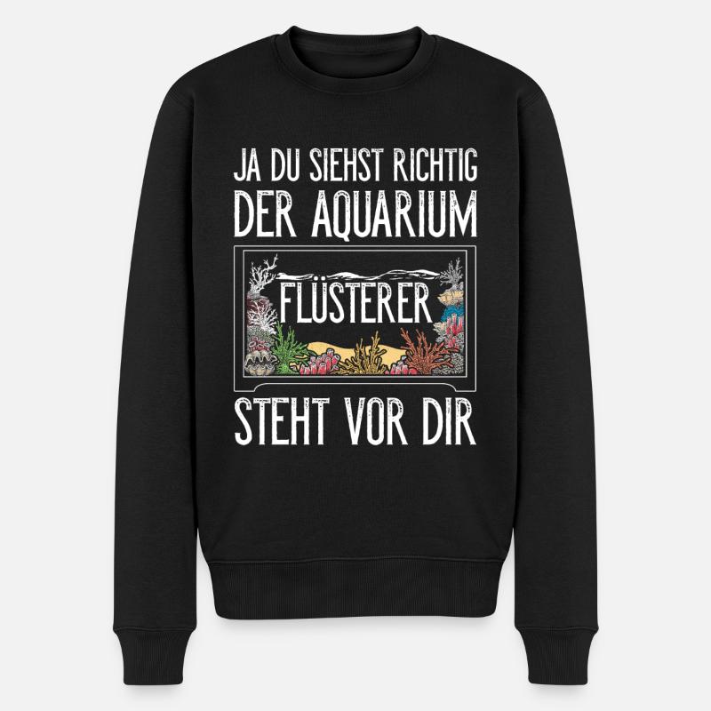 Ja Du Siehst Richtig Der Aquarium Flüsterer Steht - Männer Premium Bio Pullover - Schwarz