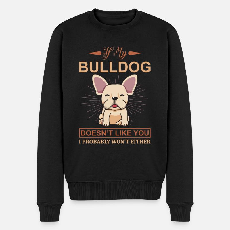 If my Bulldog... - Männer Premium Bio Pullover - Schwarz