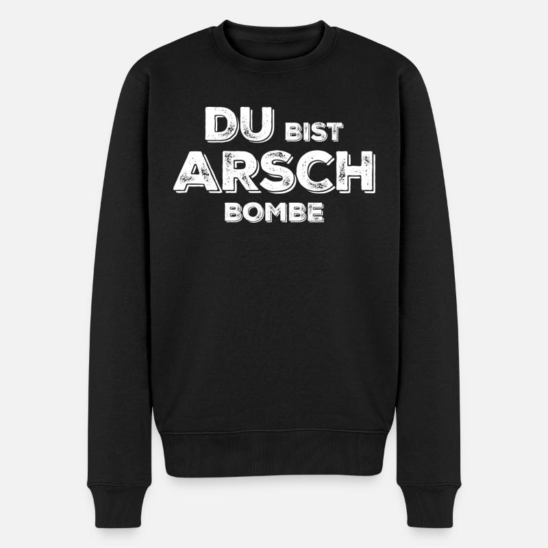 Du bist Arsch Bombe - Männer Premium Bio Pullover - Schwarz