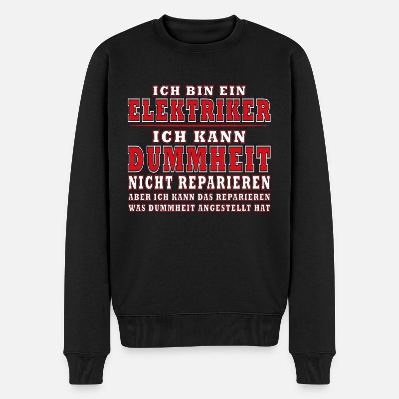 Elektriker Ich kann Dummheit nicht Reparieren - Männer Premium Bio Pullover - Schwarz