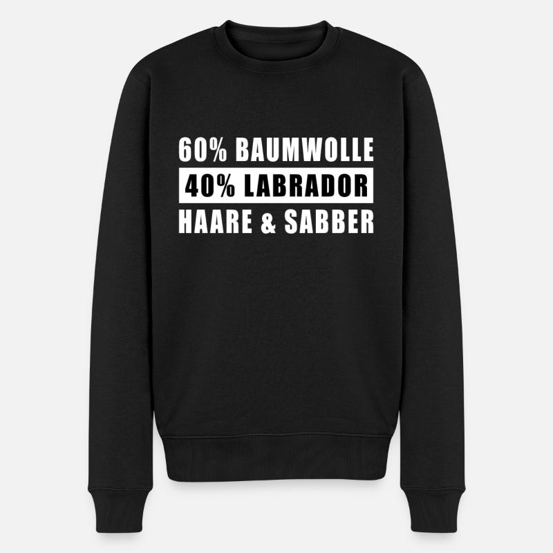 Labrador Spruch lustiges Geschenk - Männer Premium Bio Pullover - Schwarz