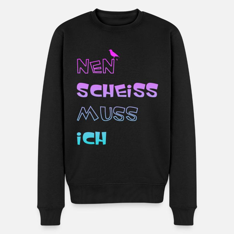 Nen scheiss muss ich - Männer Premium Bio Pullover - Schwarz