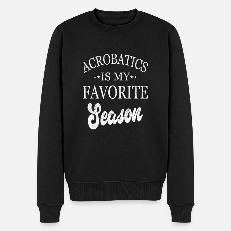 Akrobatik ist meine Lieblingssaison - Männer Premium Bio Pullover - Schwarz