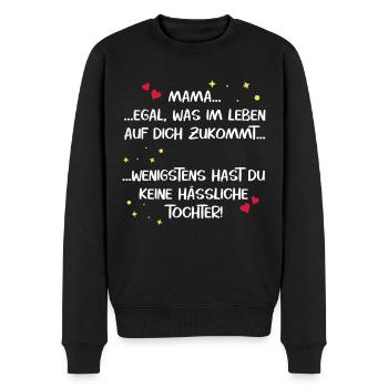 Mama hässliche Tochter Muttertag lustig Spruch - Männer Premium Bio Pullover - Schwarz - Vorne - Nico (187cm)