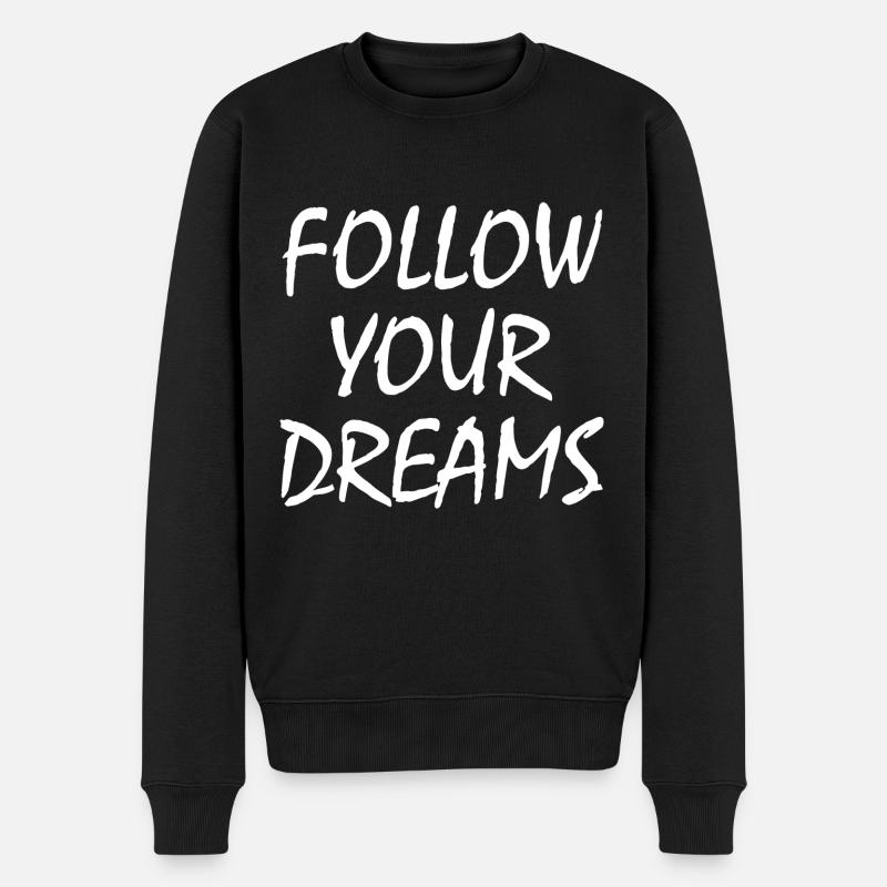 follow your dreams - Männer Premium Bio Pullover - Schwarz