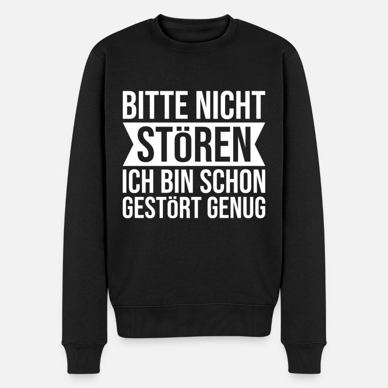 bitte nicht stören ich bin schon gestört genug - Männer Premium Bio Pullover - Schwarz
