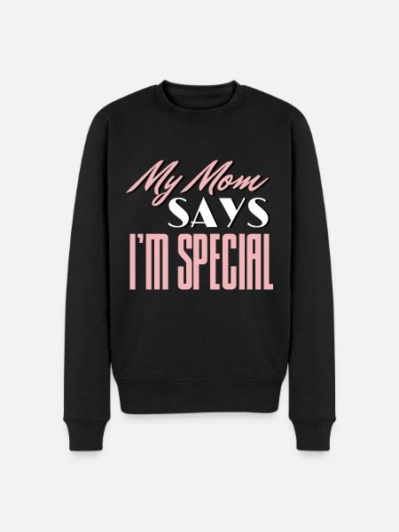 Min mor siger, at jeg er speciel sjov sarkastisk ordsprog - Økologisk premium-sweatshirt til mænd - sort
