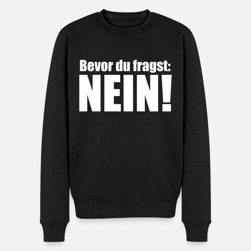 bevor du fragst nein Trend 2019 meme spruch typo - Männer Premium Bio Pullover - Schwarz