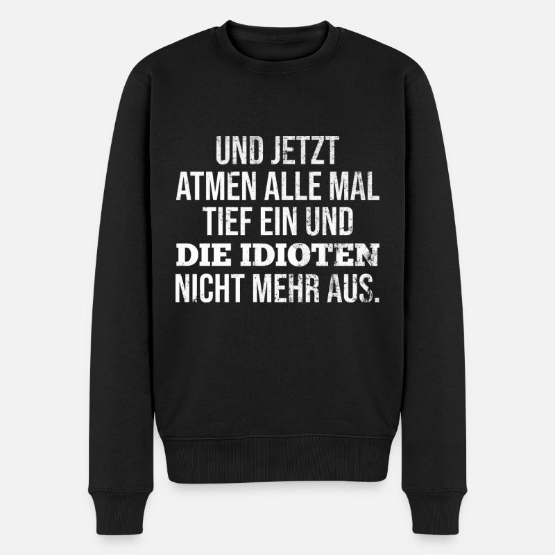 Böser Spruch Ironie Sarkasmus Zynische sarkastisch - Männer Premium Bio Pullover - Schwarz