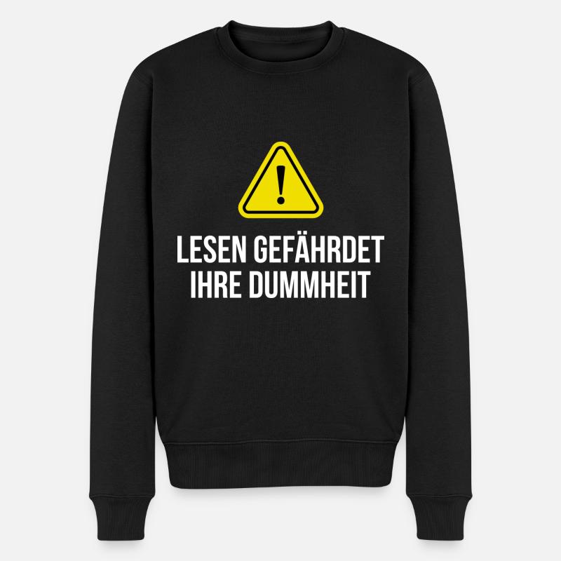 Lesen gefährdet Ihre Dummheit Spruch - Männer Premium Bio Pullover - Schwarz