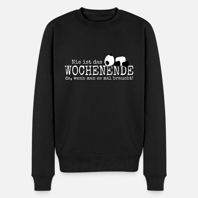 Nie ist das Wochenende da! Kawaii Panda Statement - Männer Premium Bio Pullover - Schwarz