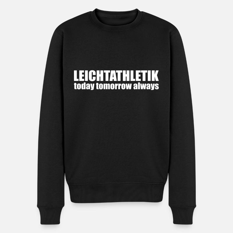 Always Leichtathletik Athletics Sportler Spruch - Männer Premium Bio Pullover - Schwarz