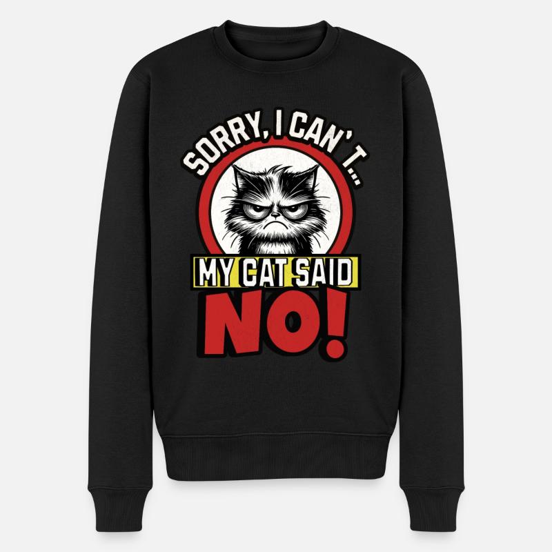 SORRY I CAN´T MY CAT SAID NO - Männer Premium Bio Pullover - Schwarz