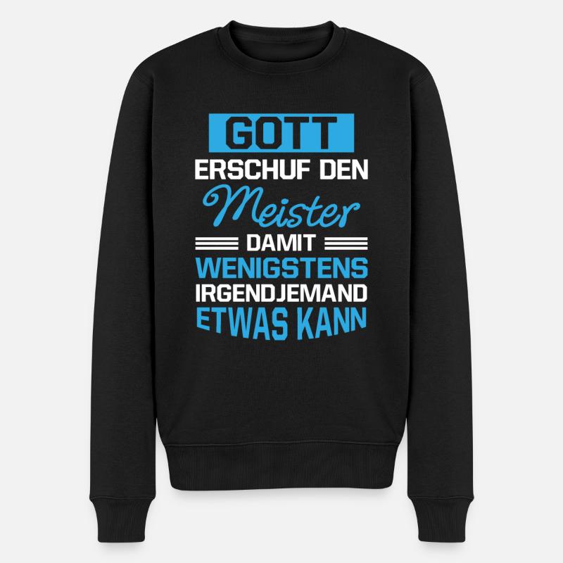 Gott Erschuf Meister Handwerker Geschenk - Männer Premium Bio Pullover - Schwarz