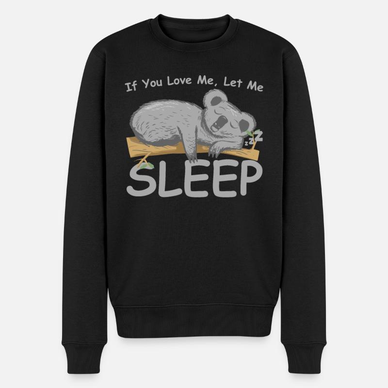 If You Love Me Let Me Sleep Koala Koalabär Liebe - Männer Premium Bio Pullover - Schwarz