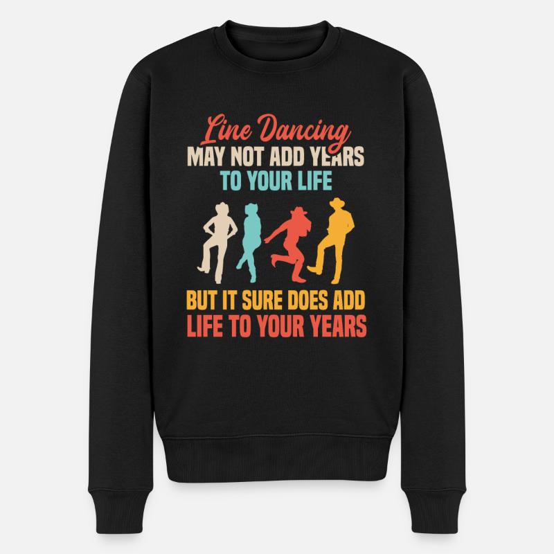 Line Dancing Add Years To Your Life Tanzunterricht - Männer Premium Bio Pullover - Schwarz