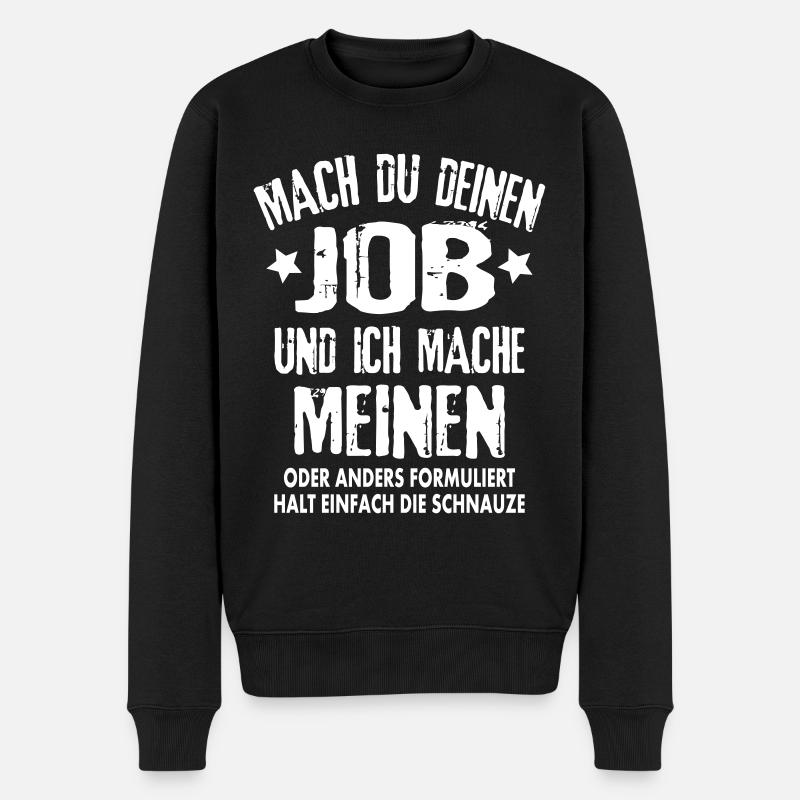 Job Arbeit Beruf freche Sprüche Klugscheißer frech - Männer Premium Bio Pullover - Schwarz