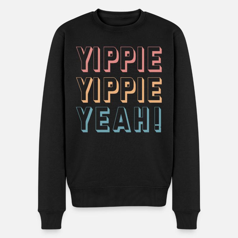 Yippie Yippie Yeah! Spass - Männer Premium Bio Pullover - Schwarz