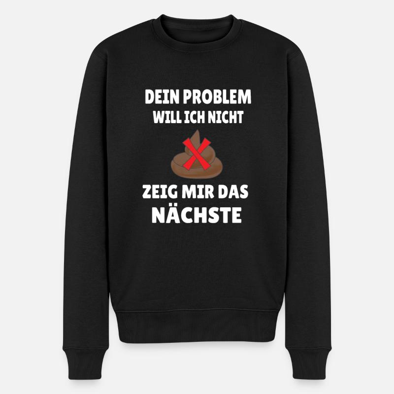 Dein Problem will ich nicht - Männer Premium Bio Pullover - Schwarz