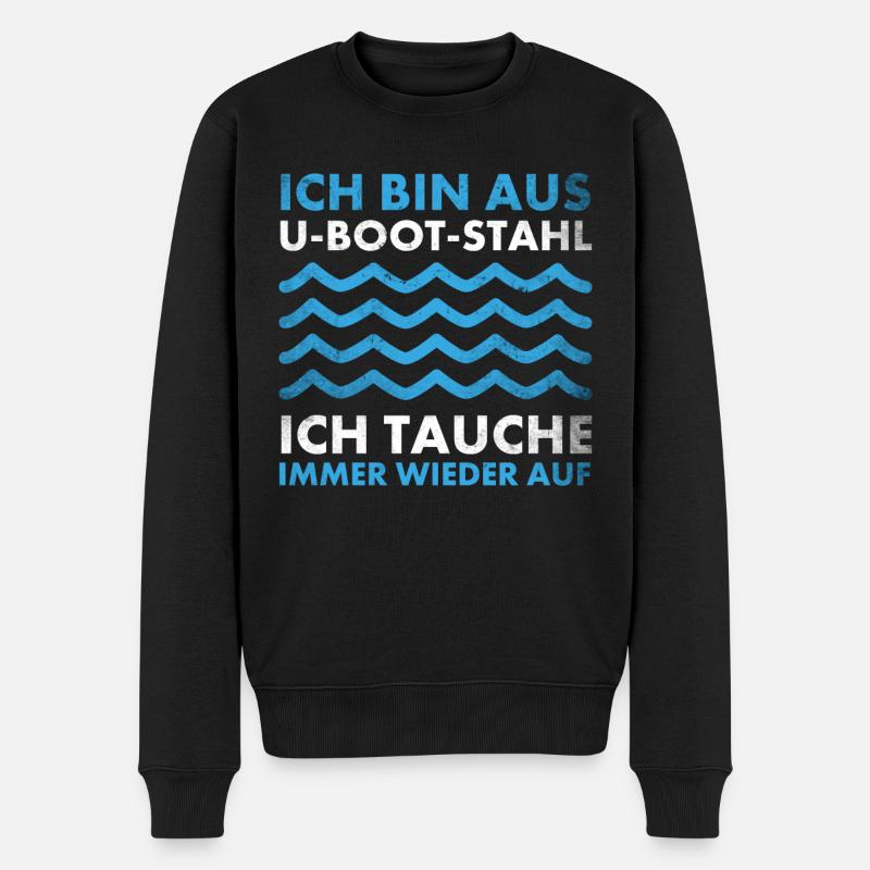 Bin aus U-Boot-Stahl ich tauche immer wieder auf, - Männer Premium Bio Pullover - Schwarz