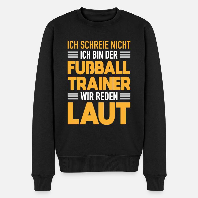 Fußball Trainer Werden Laut Fußball Coach Geschenk - Männer Premium Bio Pullover - Schwarz