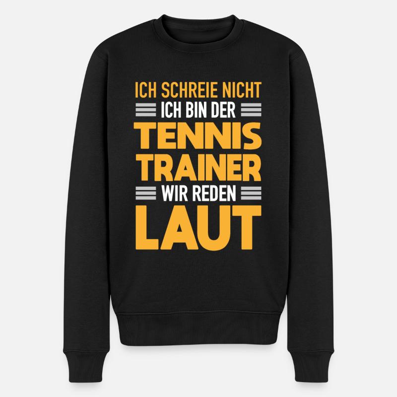 Tennis Trainer Werden Laut Tennis Coach Geschenk - Männer Premium Bio Pullover - Schwarz