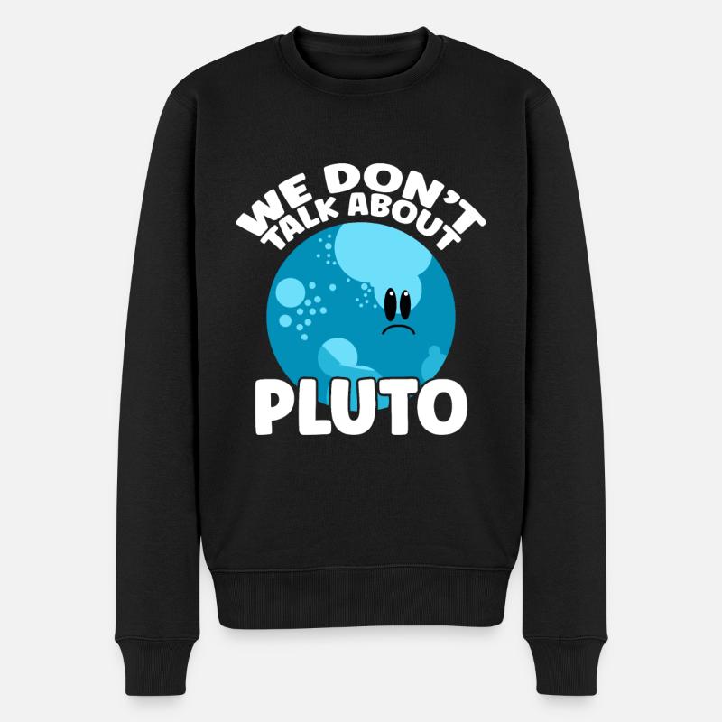 We Don't Talk About Pluto - Men's Premium Organic Jumper - black