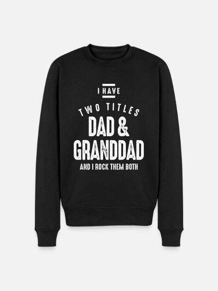 I Have Two Titles Dad and Granddad - Men's Premium Organic Jumper - black
