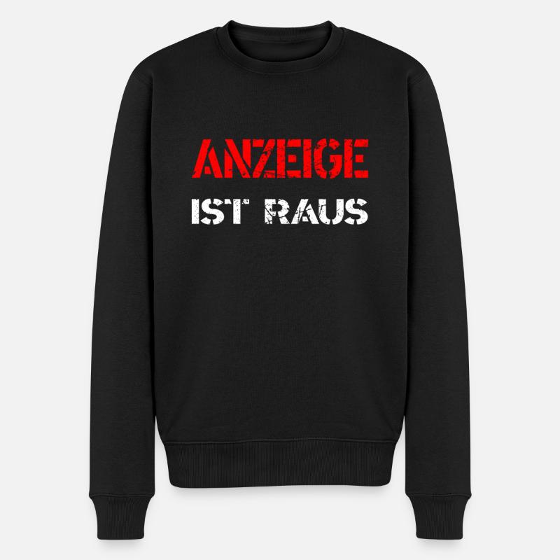 Anzeige ist raus - Männer Premium Bio Pullover - Schwarz