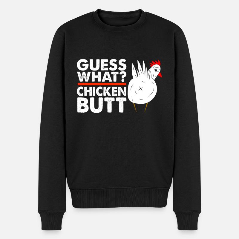 Funny Guess What? Chicken Butt! - Männer Premium Bio Pullover - Schwarz