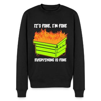 It's Fine I'm Fine Everything Is Fine Dumpster - Männer Premium Bio Pullover - Schwarz - Vorne - Nico (187cm)