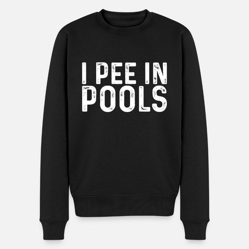 Ich Pinkle In Pools Lustige Witze Sarkastische - Männer Premium Bio Pullover - Schwarz